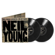 Load image into Gallery viewer, Neil Young- Neil Young Archives Vol. III Takes