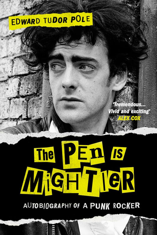 Edward Tudor Pole- The Pen Is Mightier: The Autobiography Of A Punk Rocker