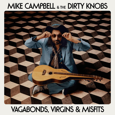 Mike Campbell & The Dirty Knobs- Vagabonds, Virgins & Misfits