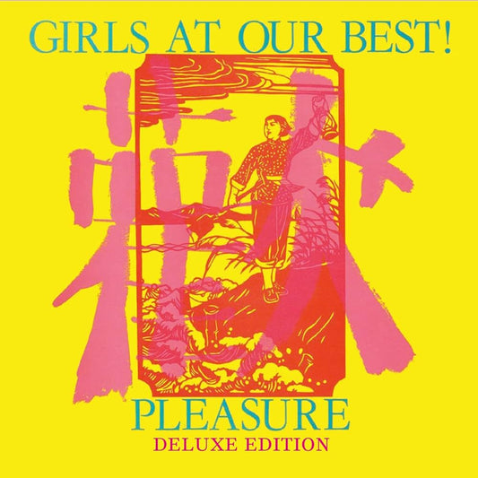 Girls At Our Best!- Pleasure (Deluxe Edition)