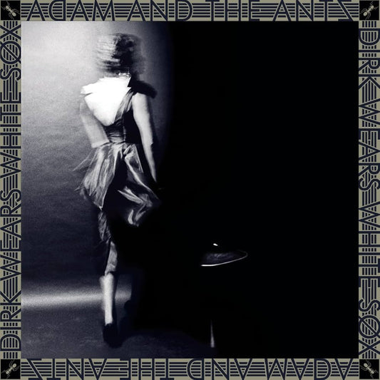 Adam & The Ants- Dirk Wears White Sox