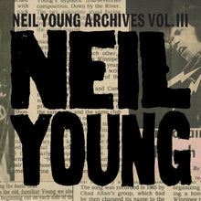 Load image into Gallery viewer, Neil Young- Neil Young Archives Vol. III Takes