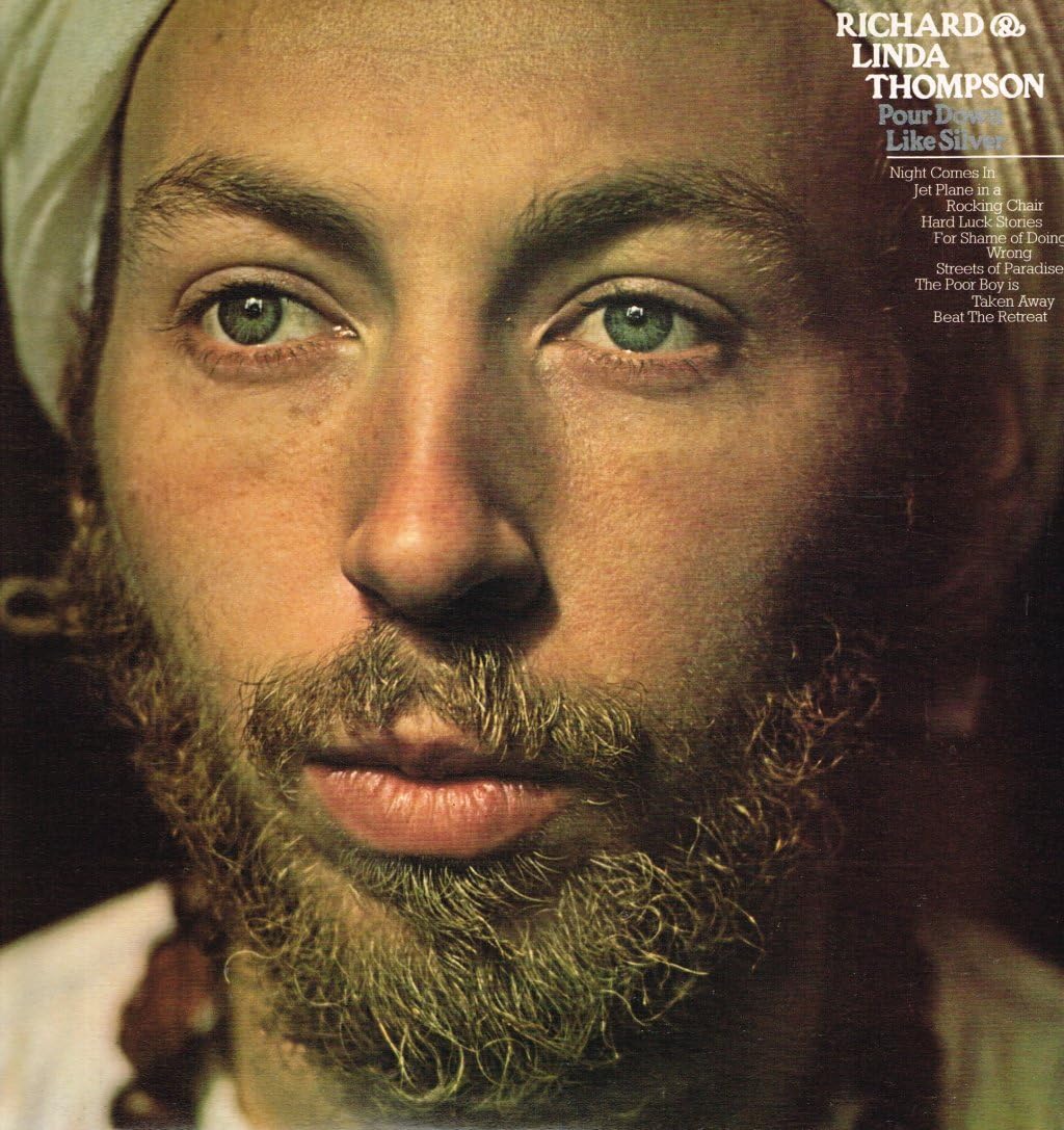 Richard & Linda Thompson- Pour Down Like Silver