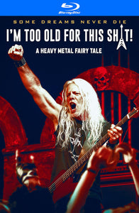 I'm Too Old For This Shit: A Heavy Metal Fairy Tale (Documentary)