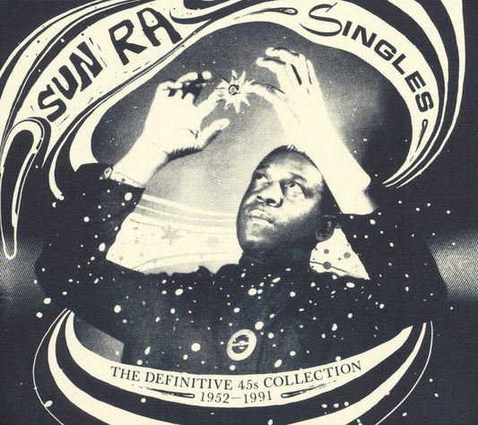 Sun Ra- Singles (The Definitive 45s Collection 1952–1991)