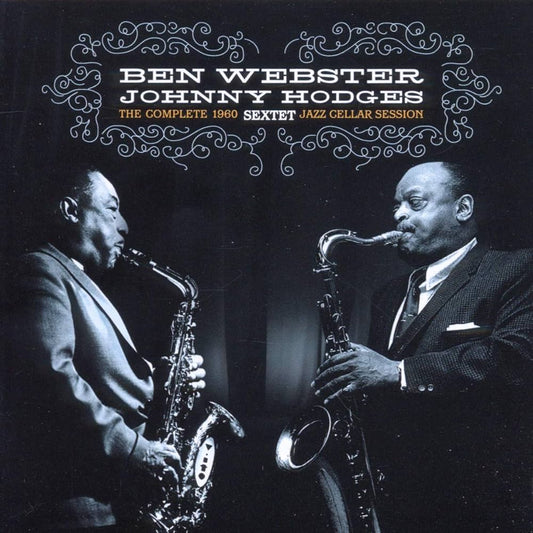 Ben Webster & Johnny Hodges- The Complete 1960 Jazz Cellar Session