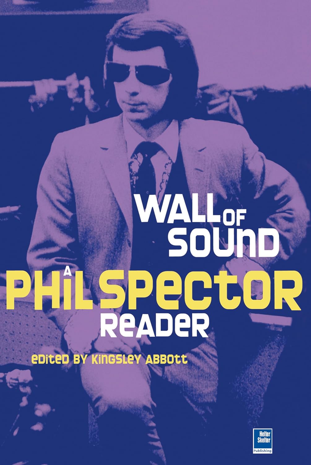 Kingsley Abbott- Little Symphonies: A Phil Spector Reader