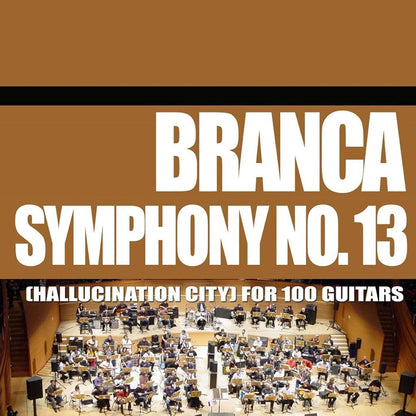 Glenn Branca- Symphony No. 13