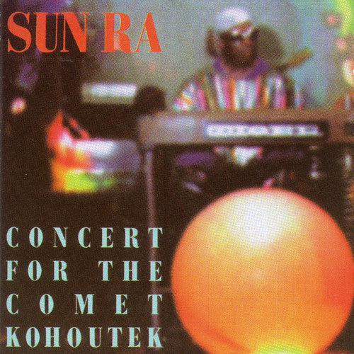 Sun Ra- Concert For The Comet Kohoutek