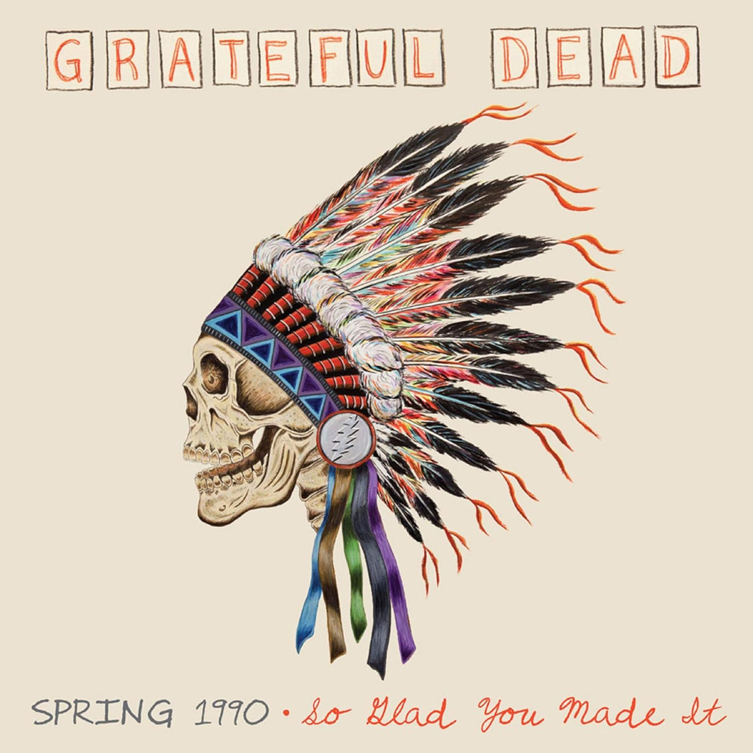 Grateful Dead- Spring 1990 - So Glad You Made It