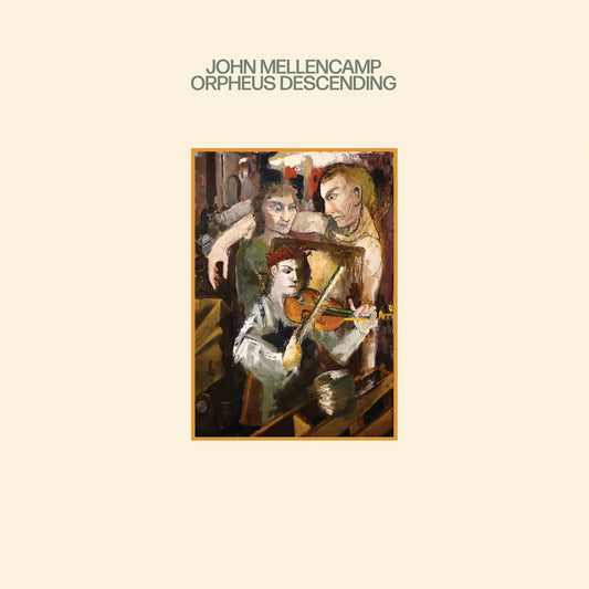 John Cougar Mellencamp- Orpheus Descending
