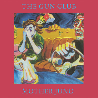 The Gun Club- Mother Juno (Remastered)