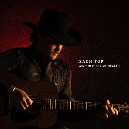 Zach Top- Ain't In It For My Health