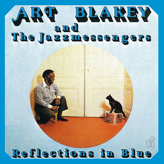 Art Blakey & The Jazz Messengers- Reflections In Blue