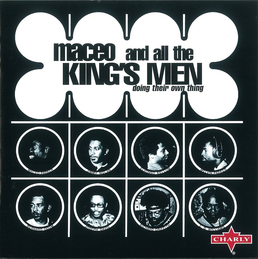 Maceo Parker & All The King's Men- Doing Their Own Thing