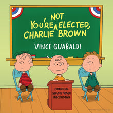 Load image into Gallery viewer, Vince Guaraldi- You&#39;re Not Elected, Charlie Brown