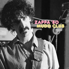 Load image into Gallery viewer, Frank Zappa- Zappa &#39;80: Mudd Club