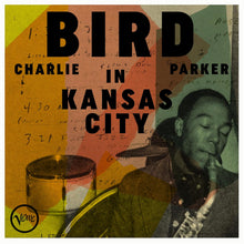 Load image into Gallery viewer, Charlie Parker- Bird In Kansas City