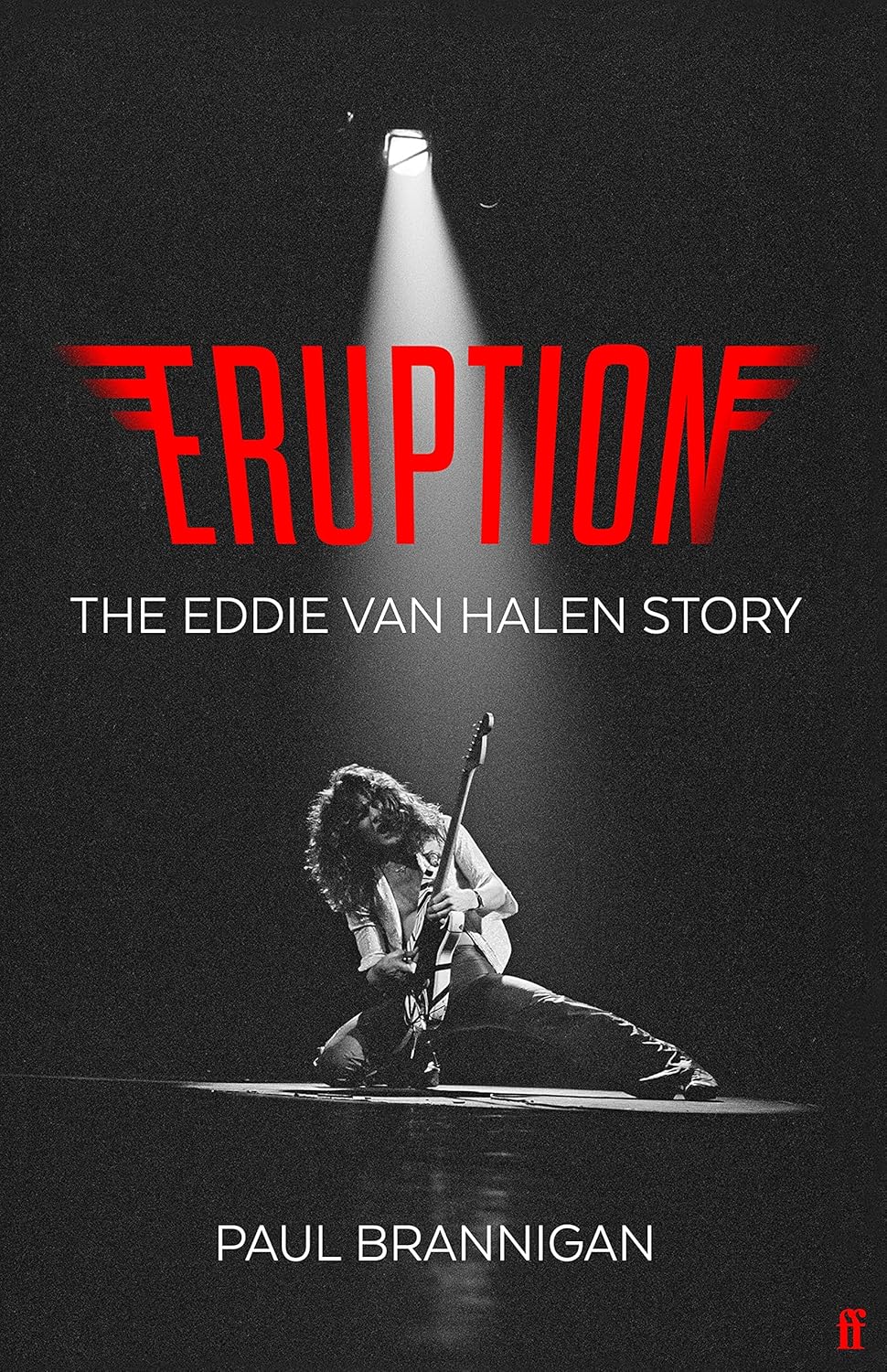 Paul Brannigan- Eruption: The Eddie Van Halen Story