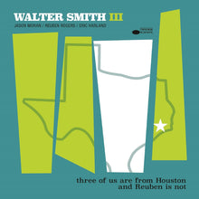 Load image into Gallery viewer, Walter Smith III- Three Of Us Are From Houston And Reuben Is Not