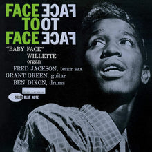 Load image into Gallery viewer, &quot;Baby Face&quot; Willette- Face To Face (Blue Note Tone Poet Series)