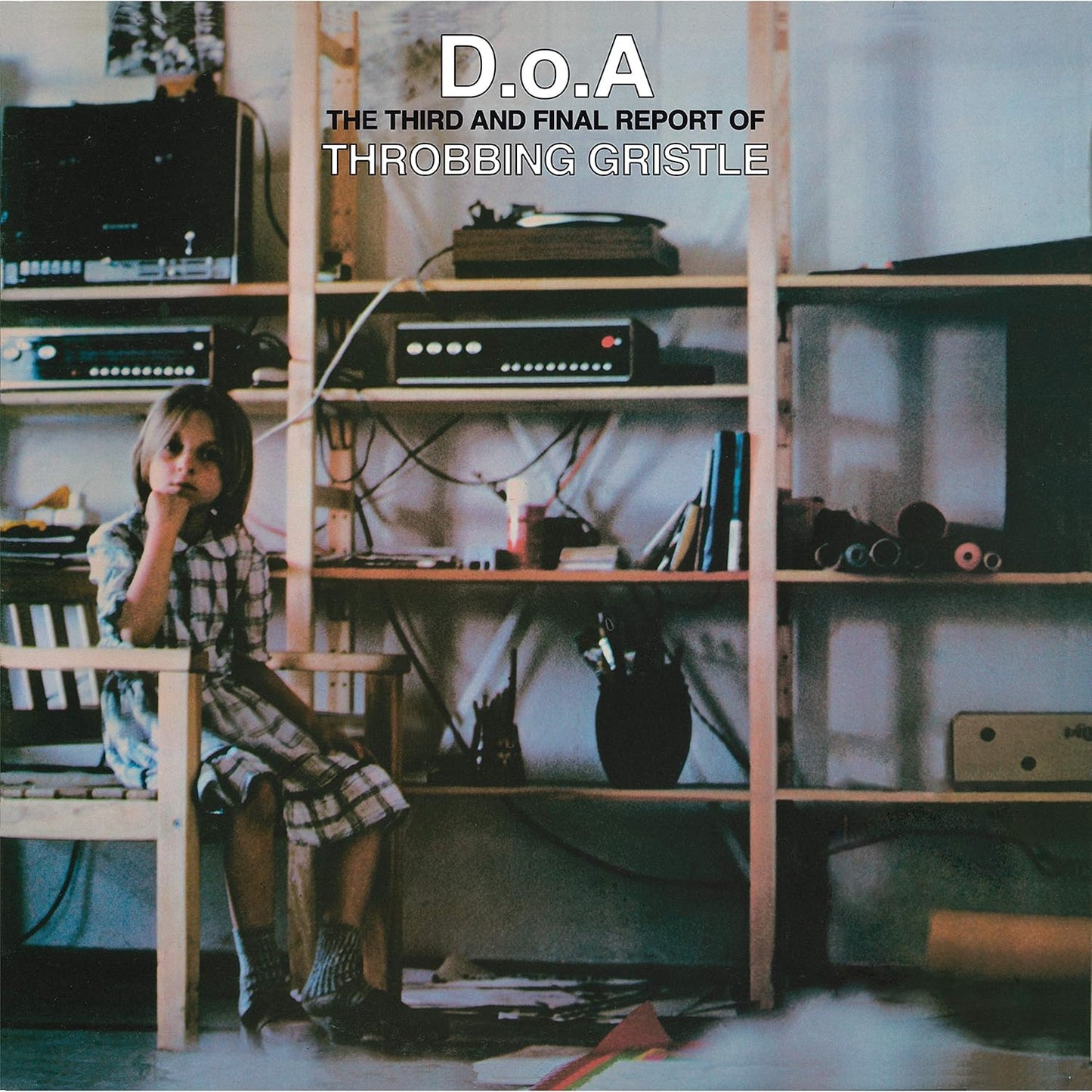 Throbbing Gristle- D.O.A. The Third And Final Report Of Throbbing Gristle