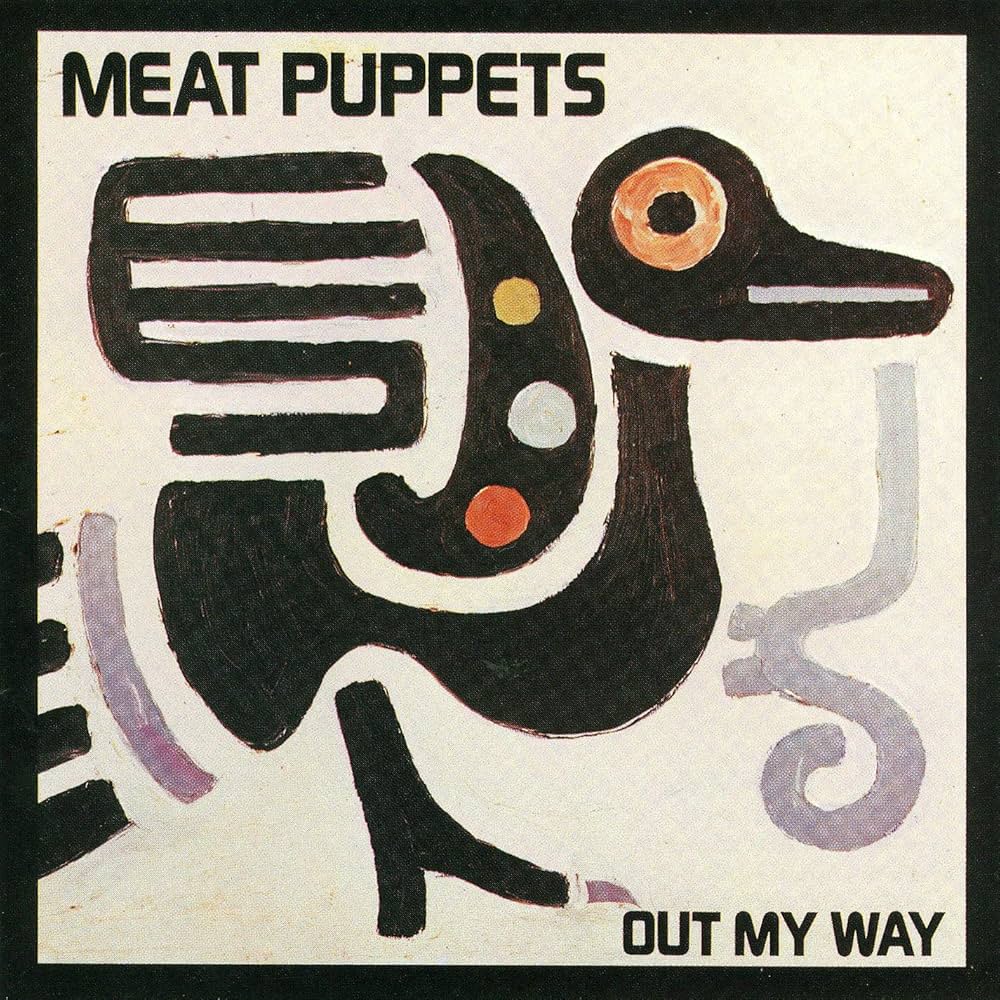 Meat Puppets- Out My Way