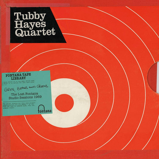 Tubby Hayes Quartet- Grits, Beans And Greens: The Lost Fontana Studio Sessions 1969
