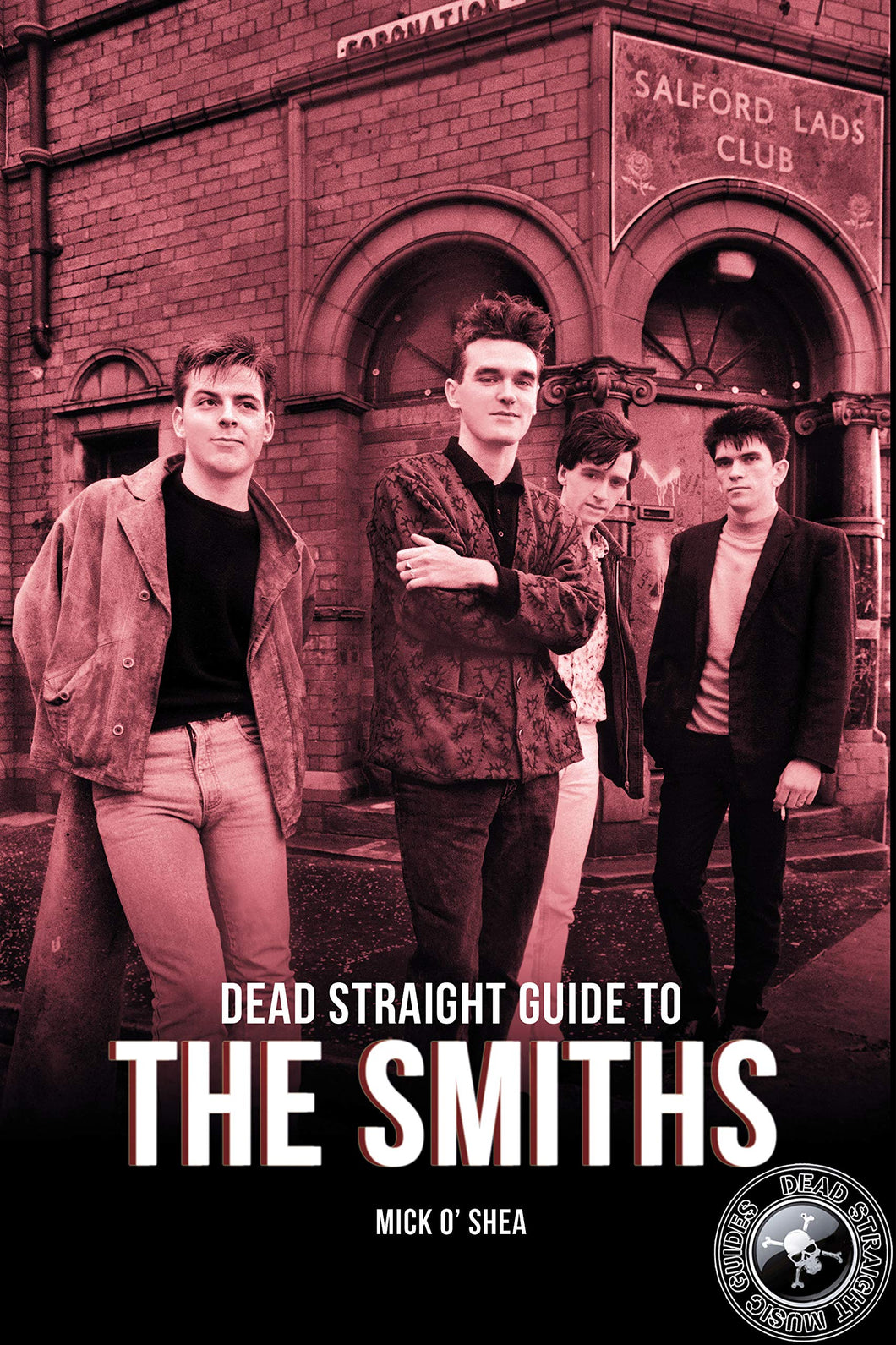 Mick O'Shea-  Dead Straight Guide To The Smiths