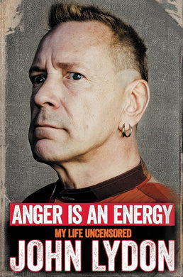 John Lydon- Anger Is An Energy: My Life Uncensored