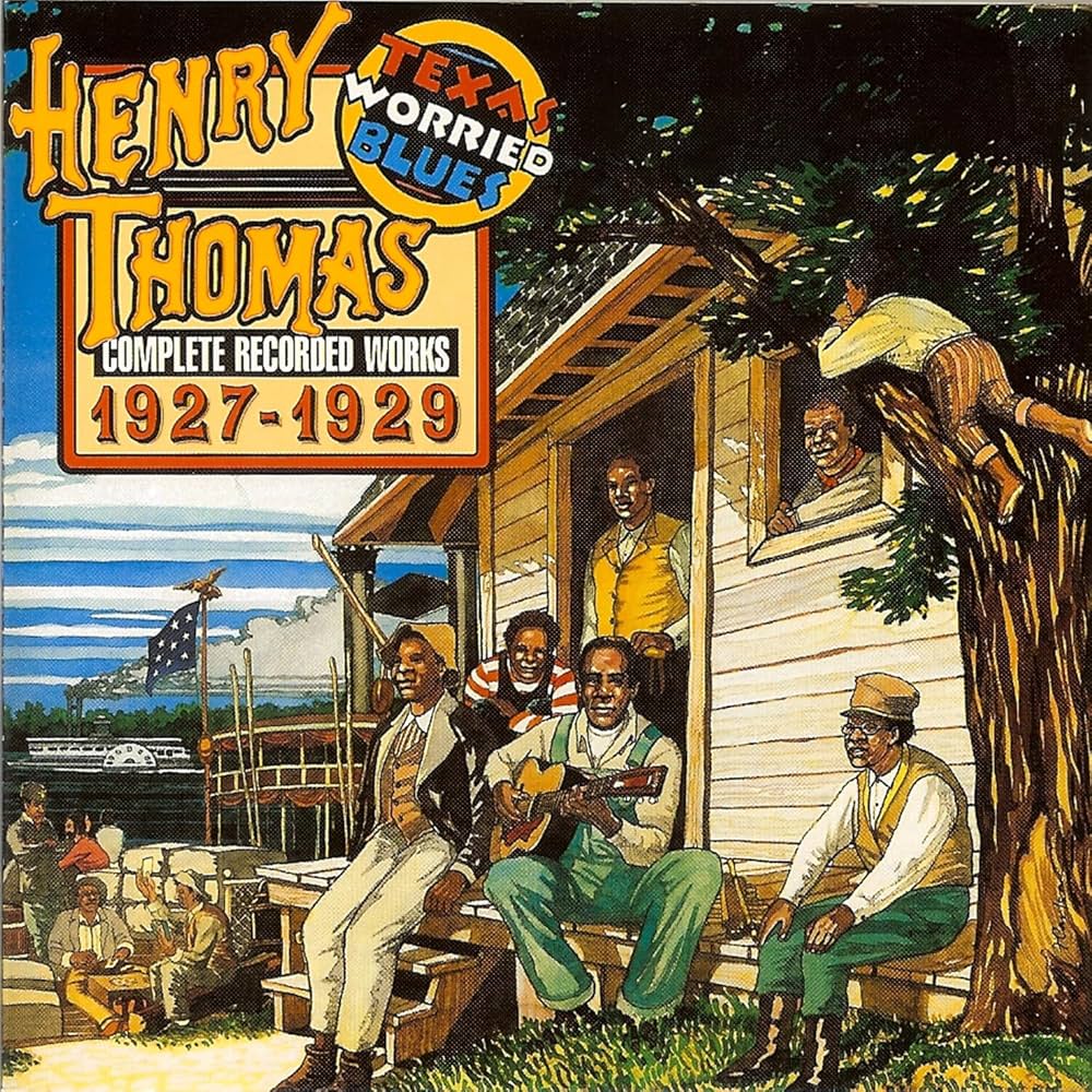 Henry Thomas- Texas Worried Blues (Complete Recorded Works 1927-1929)