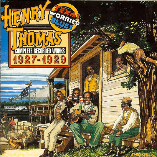 Henry Thomas- Texas Worried Blues (Complete Recorded Works 1927-1929)