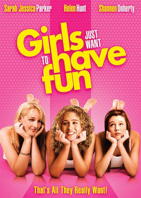 Motion Picture- Girls Just Want To Have Fun