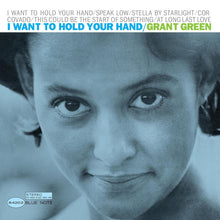 Load image into Gallery viewer, Grant Green- I Want To Hold Your Hand