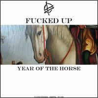 Fucked Up- Year Of The Horse