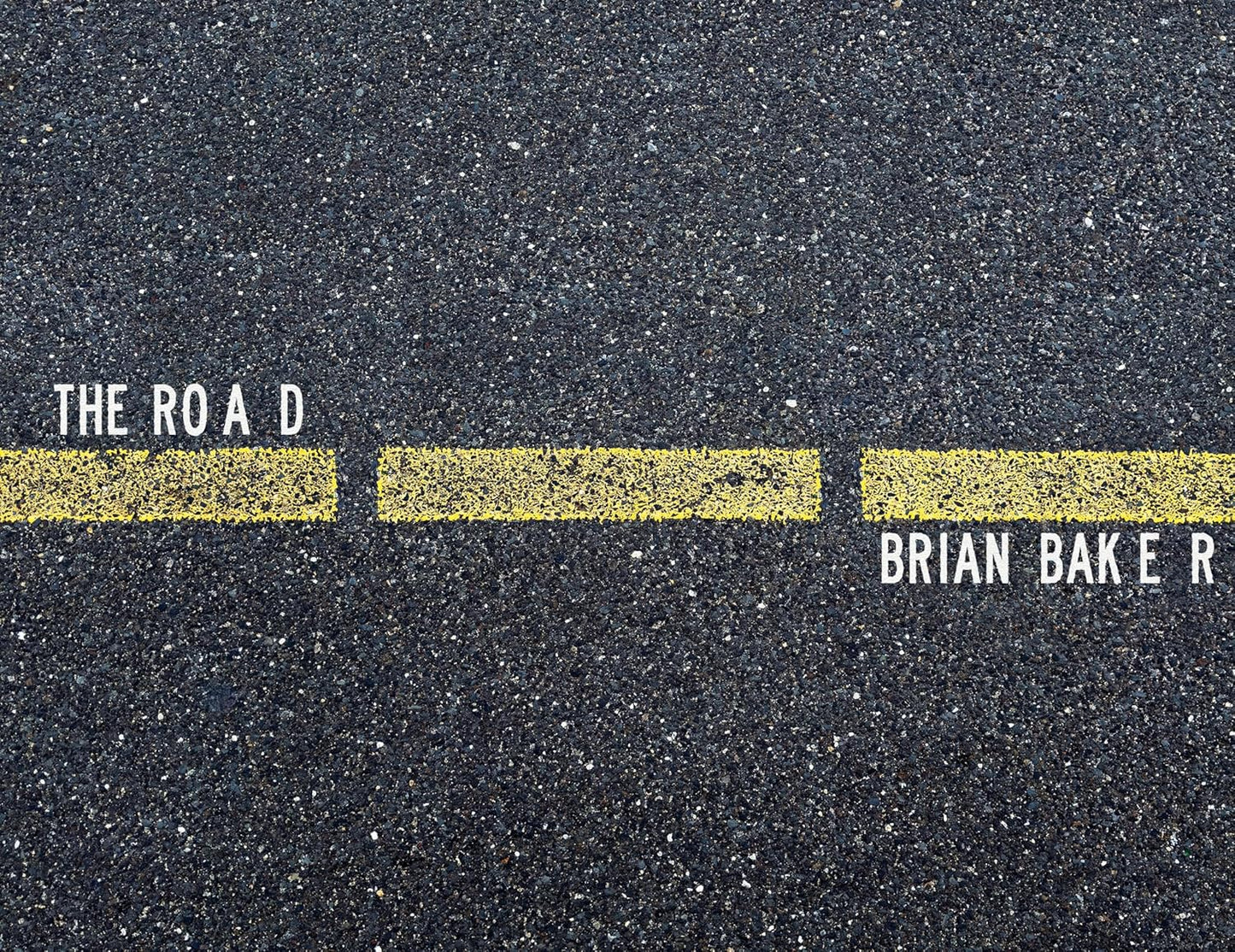 Brian Baker- The Road
