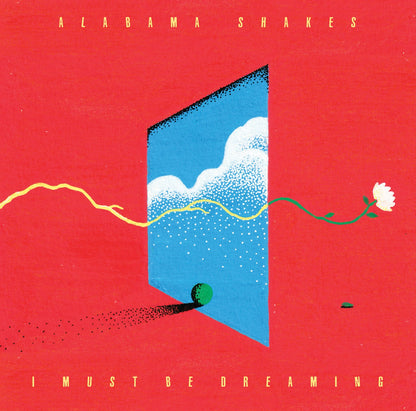 Alabama Shakes- I Must Be Dreaming PREORDER OUT 8/28