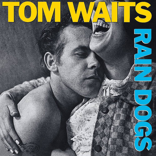 Tom Waits- Rain Dogs