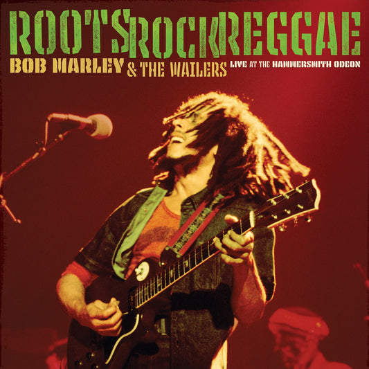 Bob Marley & The Wailers- Roots, Rock, Reggae: Live At The Hammersmith Odeon