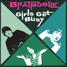 Load image into Gallery viewer, Bratmobile- Girls Get Busy PREORDER OUT 10/25