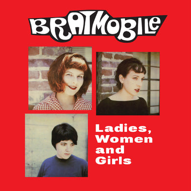 Bratmobile- Ladies, Women And Girls PREORDER OUT 10/25