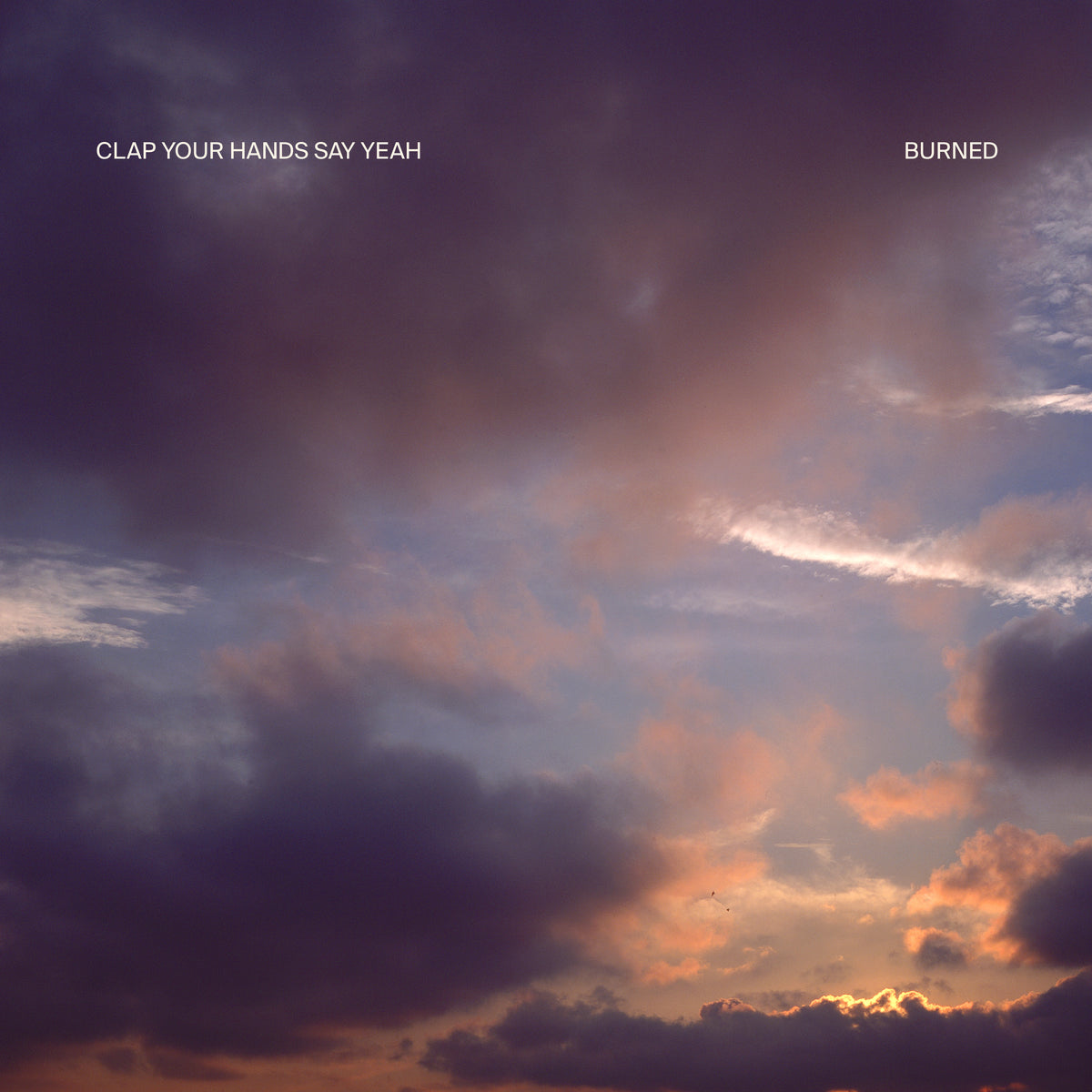 Clap Your Hands Say Yeah- Burned PREORDER OUT 1/29