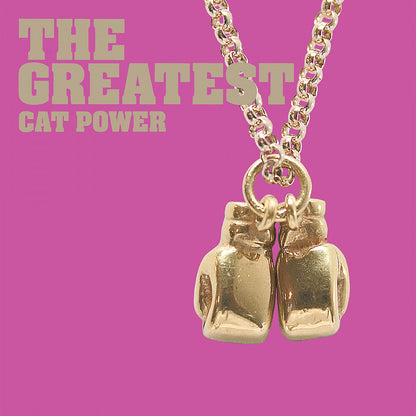 Cat Power- The Greatest (20th Anniversary) PREORDER OUT 7/10