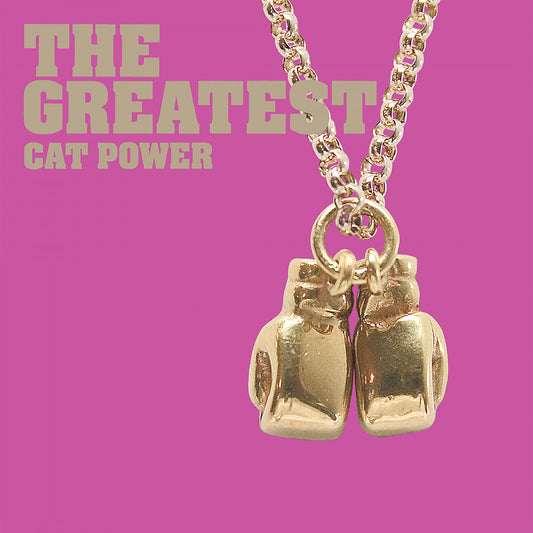 Cat Power- The Greatest (20th Anniversary) PREORDER OUT 7/10