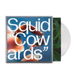 Squid - Cowards PREORDER OUT 2/7