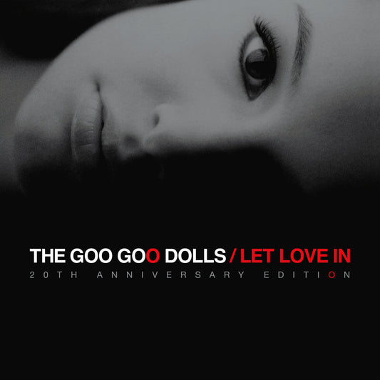 The Goo Goo Dolls- Let Love In (20th Anniversary) PREORDER OUT 7/24