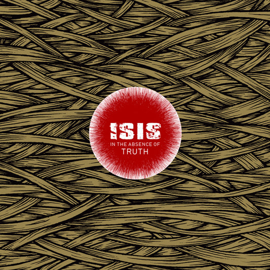 Isis- In The Absence Of Truth PREORDER OUT 5/8