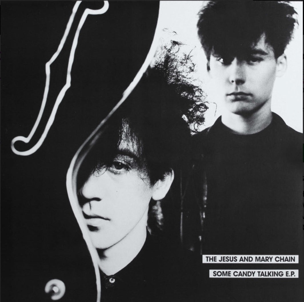 The Jesus & Mary Chain- Some Candy Talking