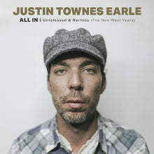 Load image into Gallery viewer, Justin Townes Earle- All In: Unreleased &amp; Rarities (The New West Years)