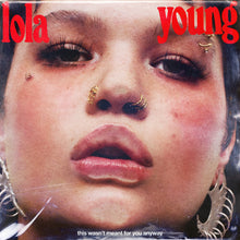 Load image into Gallery viewer, Lola Young - This Wasn&#39;t Meant For You Anyway PREORDER OUT 2/28